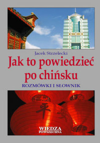 Jak to powiedzieć po chińsku? Jacek Strzelecki - okładka audiobooka MP3