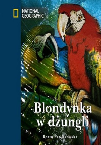 Blondynka w dungli (okadka twarda) Beata Pawlikowska - okadka ksiki