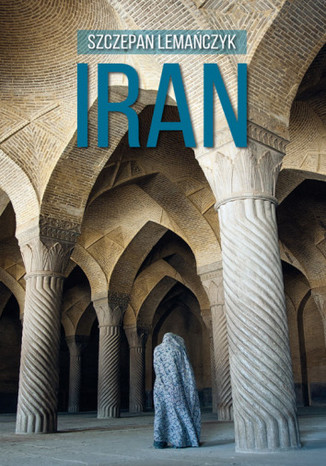 Iran. Przewodnik Sorus Szczepan Lemańczyk - okładka audiobooka MP3