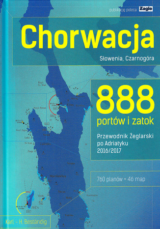 Okładka: Chorwacja, Słowenia, Czarnogóra 888 portów i zatok 2016/2017 Przewodnik żeglarski po Adriatyku