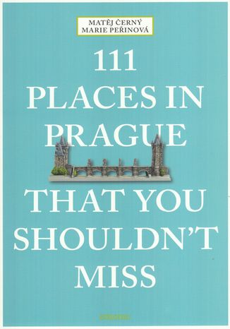 111 Places in Prague That You Shouldn't Miss  - okładka książki