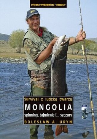 Okładka: Mongolia. Spinning, tajmienie i... szczury (Survival z ludzką twarzą)