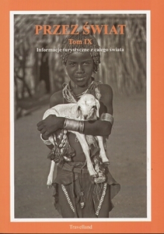 Okładka książki/ebooka Przez Świat Tom IX. Informacje turystyczne z całego świata