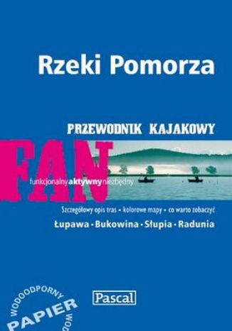 Okładka: Rzeki Pomorza. Przewodnik kajakowy