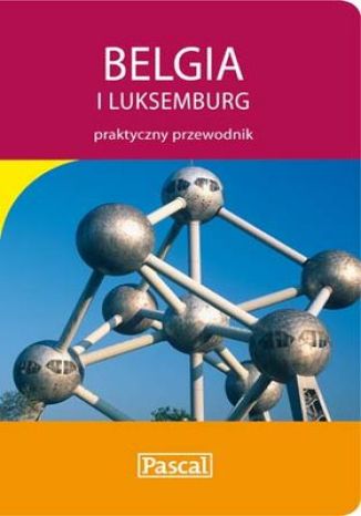 Okładka: Belgia i Luksemburg. Praktyczny Przewodnik