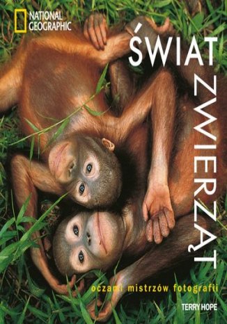Okładka: Świat zwierząt oczami mistrzów fotografii