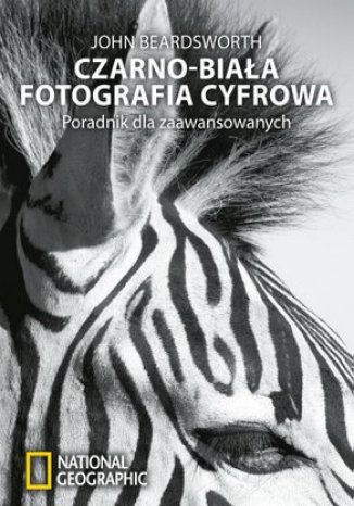 Okładka książki/ebooka Czarno-biała fotografia cyfrowa. Poradnik dla zaawansowanych