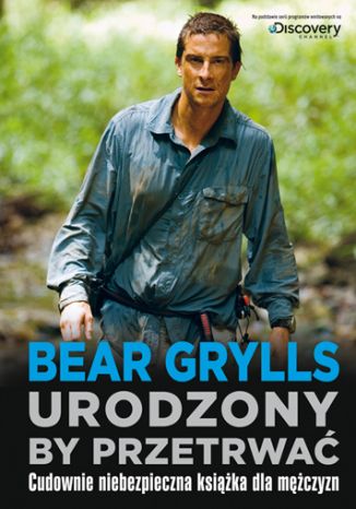 Urodzony by przetrwać Bear Grylls - okładka audiobooka MP3