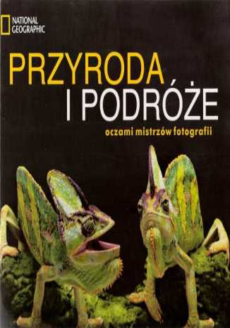 Okładka: Przyroda i podróże oczami mistrzów fotografii