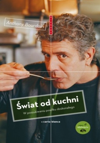 Okładka: Świat od kuchni. W poszukiwaniu posiłku doskonałego