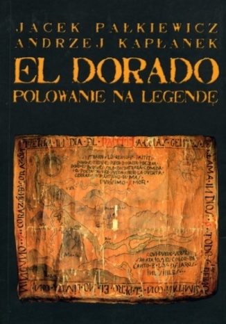 Okładka: El Dorado. Polowanie na legendę