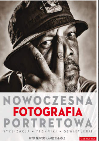 Okładka: Nowoczesna fotografia portretowa. Stylizacja, techniki, oświetlenie