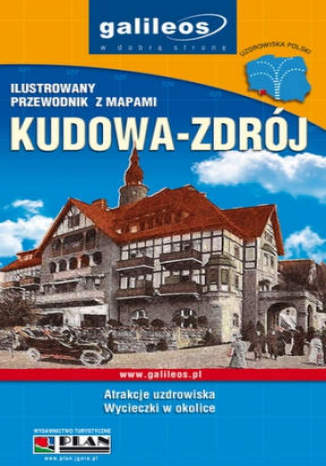 Okładka: Kudowa-Zdrój. Ilustrowany przewodnik z mapami [Galileos\