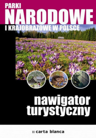 Okładka książki/ebooka Parki narodowe i krajobrazowe w Polsce. Nawigator Turystyczny