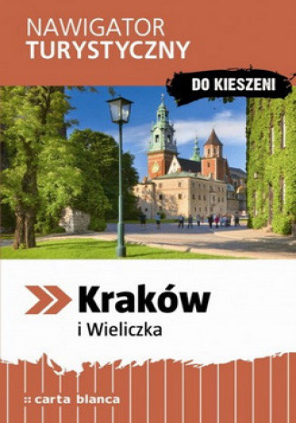 Okładka: Kraków i Wieliczka. Nawigator turystyczny do kieszeni