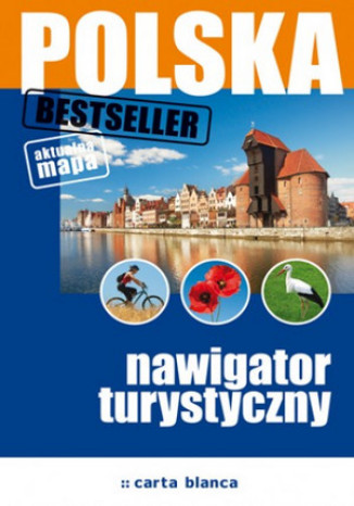 Polska. Nawigator turystyczny Praca zbiorowa - okładka książki