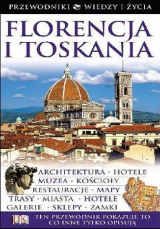 Florencja i Toskania Przewodniki Wiedzy i Życia Praca zbiorowa - okładka książki