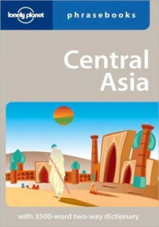 Central Asia Phrasebook (rozmówki Azja Centralna ) Justin Jon Rudelson - okładka książki