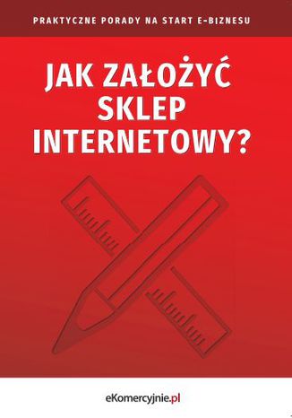 Okładka książki/ebooka Jak założyć sklep internetowy? Praktyczne porady na start e-biznesu