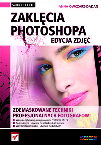 Okładka: Zaklęcia Photoshopa. Edycja zdjęć