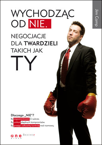 Okładka: Wychodząc od NIE. Negocjacje dla twardzieli takich jak Ty