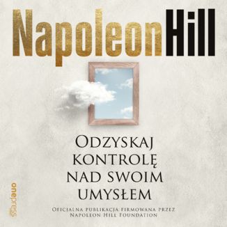 Odzyskaj kontrolę nad swoim umysłem Napoleon Hill - okładka audiobooka MP3