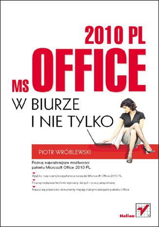 MS Office 2010 PL w biurze i nie tylko Piotr Wróblewski - okładka książki