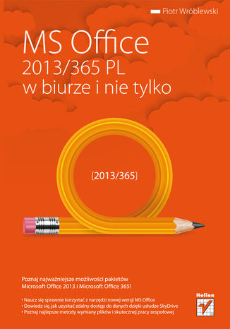 Okładka:MS Office 2013/365 PL w biurze i nie tylko 