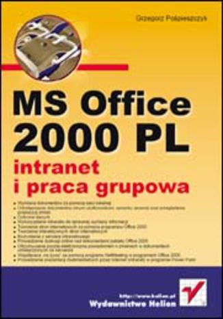 MS Office 2000 PL - intranet i praca grupowa Grzegorz Pośpieszczyk - okładka książki