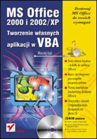 MS Office 2000 i 2002/XP. Tworzenie własnych aplikacji w VBA  Maciej Łoś - okładka książki