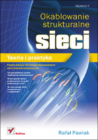 Okablowanie strukturalne sieci. Teoria i praktyka. Wydanie II Rafał Pawlak - okładka audiobooks CD