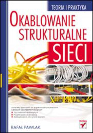 Okablowanie strukturalne sieci. Teoria i praktyka Rafał Pawlak - okładka audiobooks CD