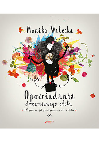 Opowiadania drewnianego stołu. 125 przepisów, jak sprawić przyjemność sobie i bliskim Monika Walecka - okładka audiobooks CD