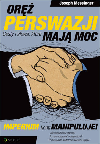 Okładka: Oręż perswazji. Gesty i słowa, które mają moc