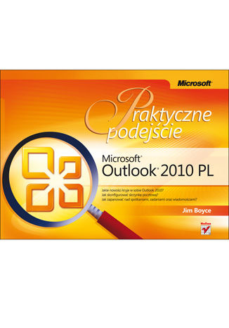 Microsoft Outlook 2010 PL. Praktyczne podejście