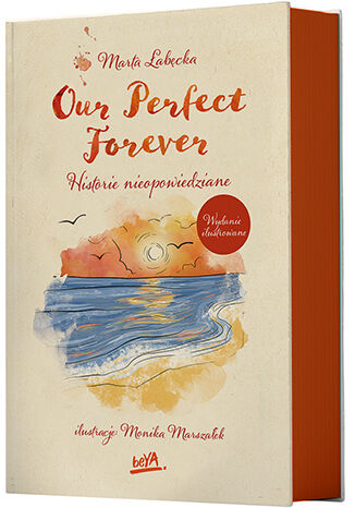Okładka: Our Perfect Forever. Historie nieopowiedziane. Wydanie ilustrowane