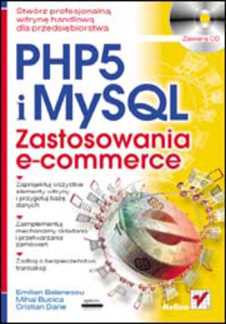 PHP 5 i MySQL. Zastosowania e-commerce Emilian Balanescu, Mihai Bucica, Cristian Darie - okładka książki