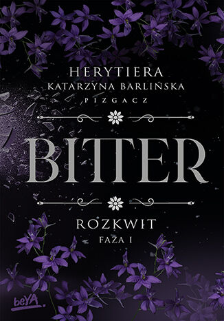 Rozkwit. Faza 1. Bitter. Ksi��ka z autografem Katarzyna Barli�ska vel P.S. HERYTIERA - 