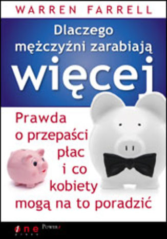 Okładka: Dlaczego mężczyźni zarabiają więcej. Prawda o przepaści płac i co kobiety mogą na to poradzić