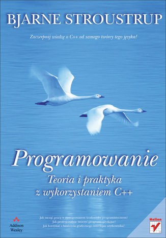 Programowanie. Teoria i praktyka z wykorzystaniem C++ Bjarne Stroustrup - okadka ksiki