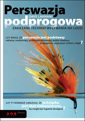 Perswazja podprogowa. Zakazane techniki wpywania na ludzi Dave Lakhani - okadka ksiki