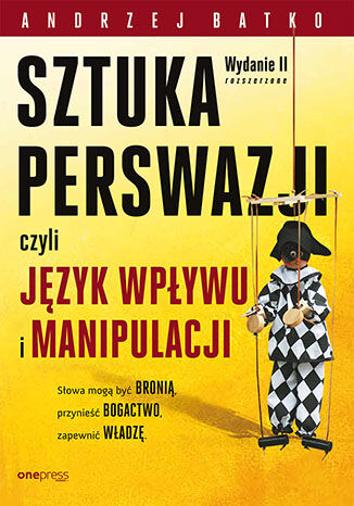 SZTUKA PERSWAZJI, czyli język wpływu i manipulacji. Wydanie II rozszerzone Andrzej Batko - okładka audiobooks CD