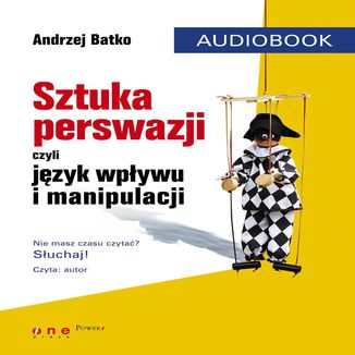 SZTUKA PERSWAZJI, czyli język wpływu i manipulacji Andrzej Batko - okładka audiobooka MP3