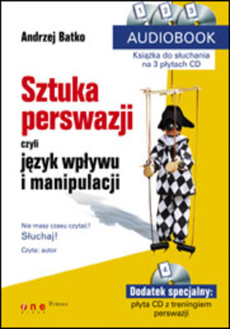 SZTUKA PERSWAZJI, czyli jzyk wpywu i manipulacji. AUDIOBOOK Andrzej Batko - okadka audiobooks CD