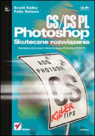 Photoshop CS/CS PL. Skuteczne rozwiązania Scott Kelby, Felix Nelson - okładka audiobooks CD