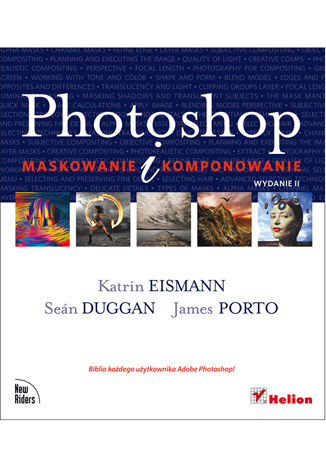 Photoshop. Maskowanie i komponowanie. Wydanie II Katrin Eismann, Sean Duggan, James Porto - okładka książki
