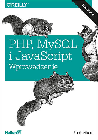 PHP, MySQL i JavaScript. Wprowadzenie. Wydanie V Robin Nixon - okładka książki
