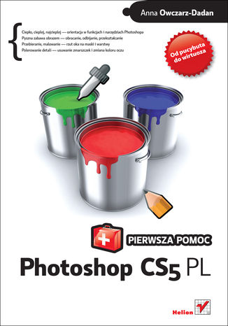 Photoshop CS5 PL. Pierwsza pomoc Anna Owczarz-Dadan - okładka książki