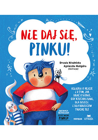 Nie daj si�, Pinku! Ksi��ka o hejcie i o tym, jak dba� o siebie, gdy kto� nas rani, dla dzieci i dla rodzic�w troch� te� Urszula M�odnicka, Agnieszka Walig�ra - ok�adka audiobooka MP3