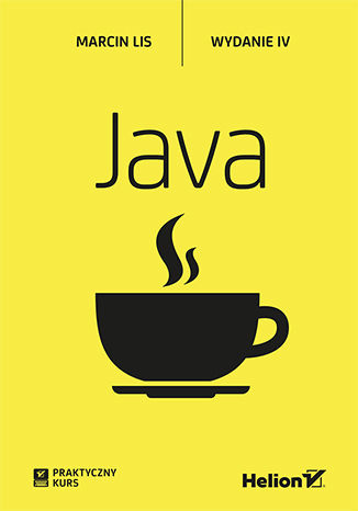 Java. Praktyczny kurs. Wydanie IV Marcin Lis - okładka ebooka